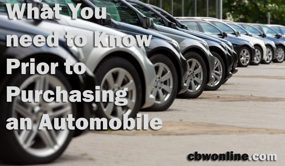 What You need to Know Prior to Purchasing an Automobile