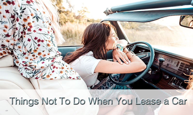 Things Not To Do When You Lease a Car